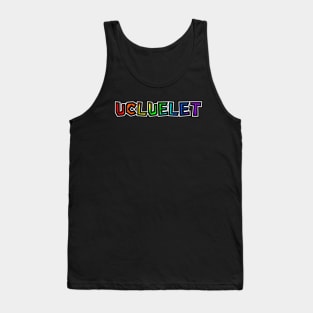 Town of Ucluelet BC - Rainbow Text Design - Colourful Bright and Bold- Ucluelet Tank Top